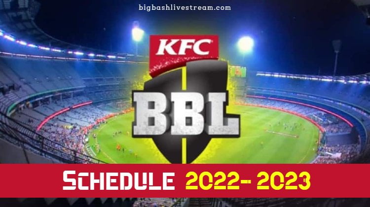 BBL 2022-2023 Schedule, Big Bas League Fixtures, Venue, Match Date & Timing
